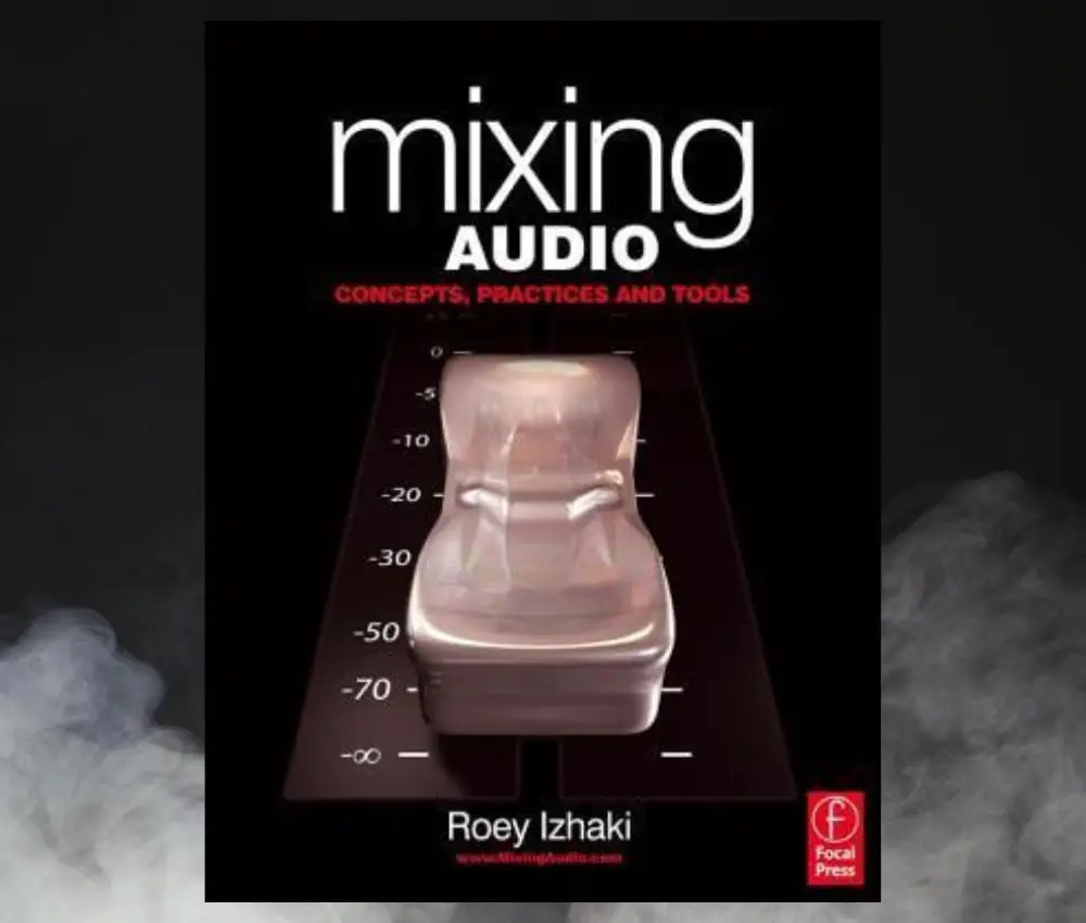 Mixing Audio by Roey Izhaki